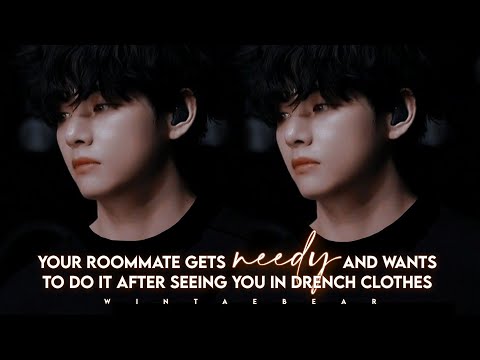 Your Roommate Gets N••dy And Wants To Do !t After Seeing You In Drench Clothes | V Oneshot #btsff #v