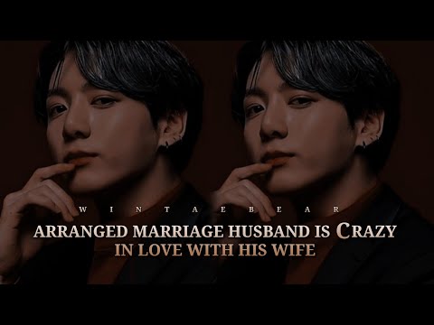 Arranged Marriage Husband Is Crazy In Love With His Wife | J.JK Oneshot #jungkook #btsff