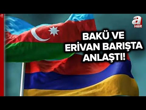 Azerbaycan Ve Ermenistan Barışta Anlaştı! | A Haber