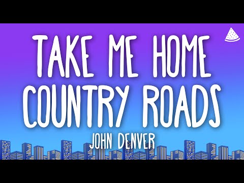 John Denver - Take Me Home, Country Roads (Lyrics)