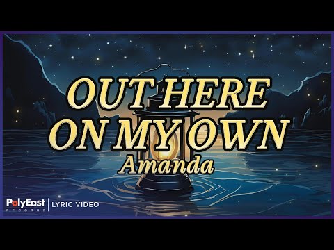 Amanda - Out Here On My Own (Lyric Video)