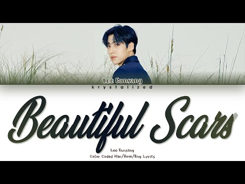 Lee Eunsang (이은상) - Beautiful Scar (feat. Park Woojin of AB6iX) [HAN|ROM|ENG Color Coded Lyrics]