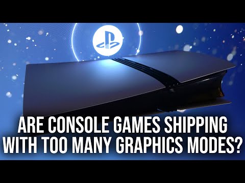 Are Console Games Shipping With TOO MANY Graphics Modes?