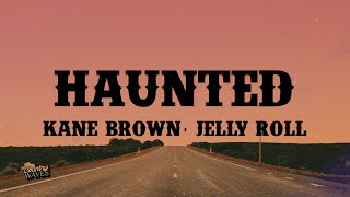 Kane Brown, Jelly Roll - Haunted (Lyrics)