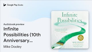 Infinite Possibilities (10th Anniversary): The… by Mike Dooley · Audiobook preview