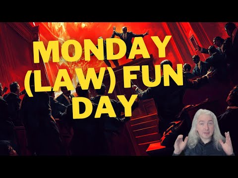 Monday (Law) Fun Day