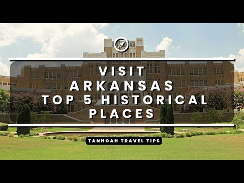 Visit Arkansas - Top 5 Historical Sites