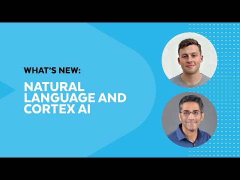 What's New: Conversational Applications And NLP With Cortex AI