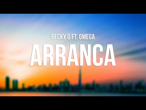 Becky G - Arranca (Letra/Lyrics)