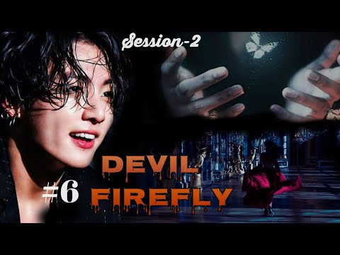 #6-DEVIL FIREFLY | When the Ruthless Mafia king is insanely obsessed with you #jungkook ff