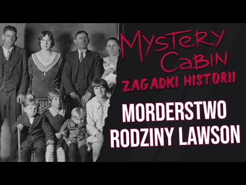 Sprawa rodziny Lawson - Zagadki Historii - Mystery Cabin