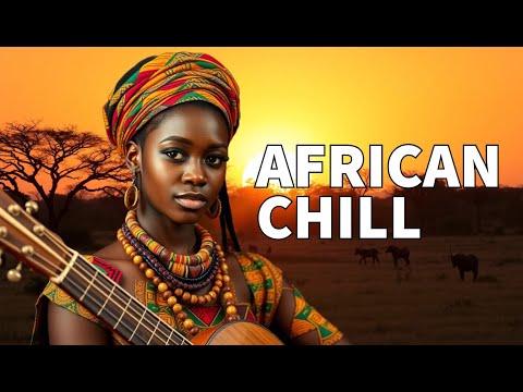 Deep African Chill: Calming African music for Soulful Relaxation.