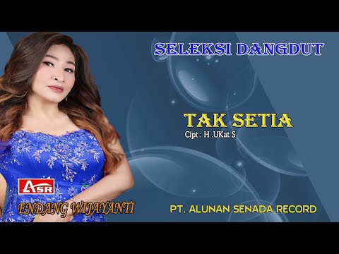 ENDANG WIJAYANTI - TAK SETIA ( Official Musik ) HD