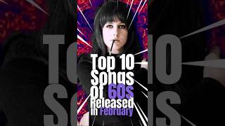 Top 10 Songs of 60s Released in February #music #musiconfire #top10 #top10songs #60ssongs  #60smusic