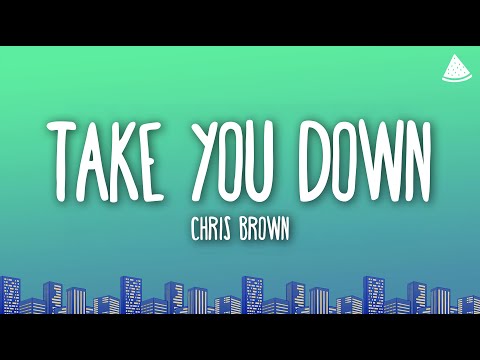 Chris Brown - Take You Down (Lyrics)