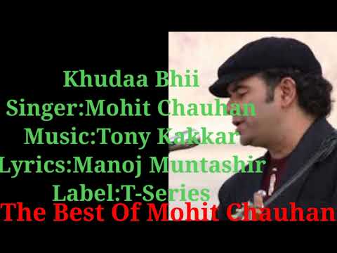 Khudaa Bhii - Mohit Chauhan | Tony Kakkar | Manoj Muntashir | New Song Of Mohit | Best Of Mohit 2022