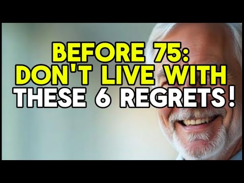 Before You Turn 75, Secure These 6 Things to Avoid Regrets Later in Life