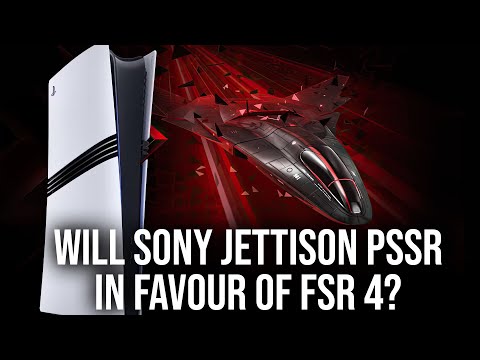 Will Sony Jettison PSSR Upscaling In Favour Of FSR 4?