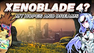 My HOPES For Xenoblade 4 | Wishes For Next Xenoblade Chronicles