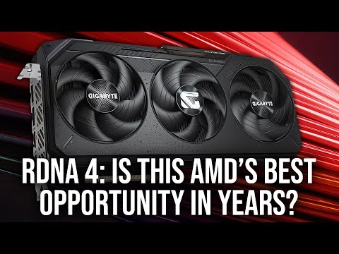 AMD RDNA 4/RX 9070 XT - How Big Of An Opportunity Is This For AMD?