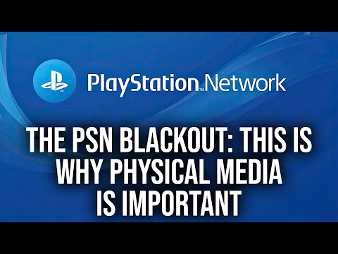 Sony's PSN Blackout - This Is Why Physical Media Is Important