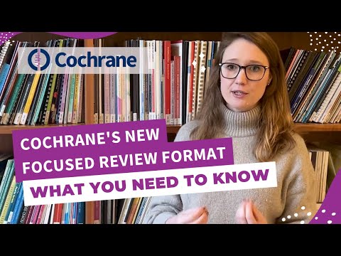 Switching to Cochrane's new Focused Review Format: what you need to know