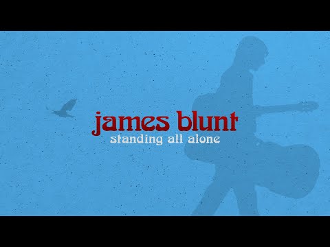 James Blunt - Standing All Alone (Official Lyric Video)