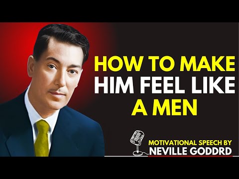 3 Things You Can Say to Make Him Feel Like a Man | Neville Goddard RELATIONSHIP ADVICE