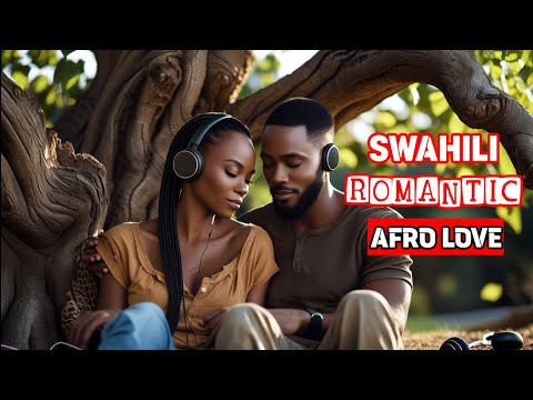 Swahili Love Melodies: Relaxing African Music For Romance & Calm Moments