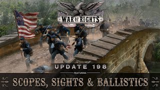 War of Rights: Scopes, Sights & Ballistics | Update 198