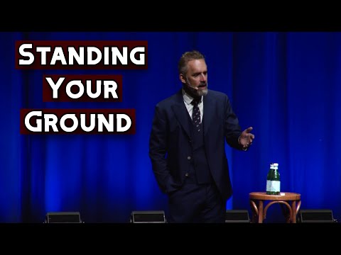 Standing Your Ground | Jordan Peterson