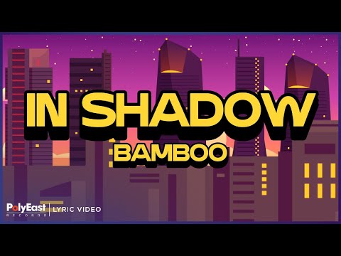 Bamboo - In Shadow (Lyric Video)