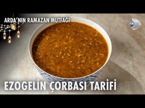 Ezogelin Çorbası Tarifi | Arda'nın Ramazan Mutfağı | 16.03.2025