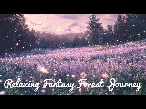 Relaxing Fantasy Forest Journey 🌿✨ | 3 Magical Tracks for Peaceful Moments