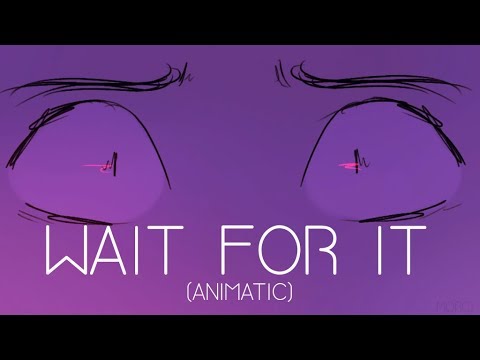 Wait For It || Hamilton Animatic