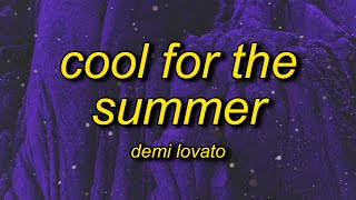 Demi Lovato - Cool for the Summer (sped up) Lyrics got my mind on your body and your body on my mind