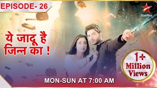 Yehh Jadu Hai Jinn Ka | Episode 26 | Aman ne liya ek bada faisla!