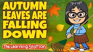 Seasons Song for Kids ♫ Autumn Leaves are Falling Down ♫ Fall Kids Song ♫ by The Learning Station