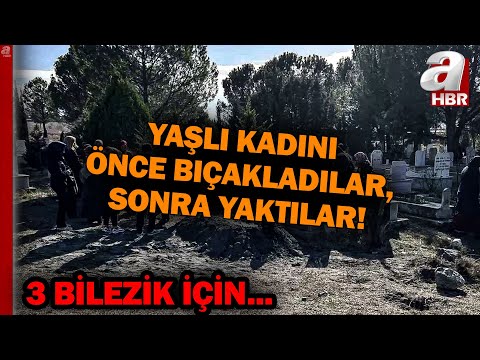 Çorum'da Korkunç Olay... Yaşlı Kadını 3 Bileziği İçin Öldürdüler! | A Haber