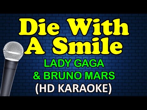 DIE WITH A SMILE - Lady Gaga & Bruno Mars (HD Karaoke)