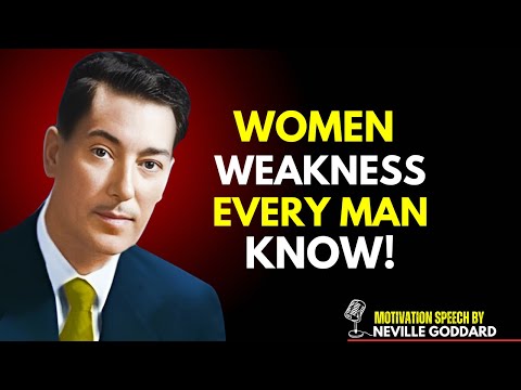 Women Weakness Every Man Know | Neville Goddard. relationship advice