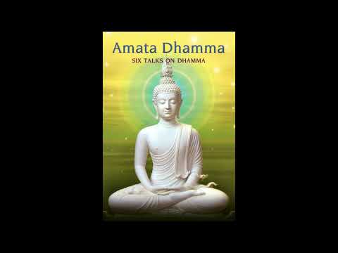 Amata Dhamma Part 04 : The Middle Way of Practice