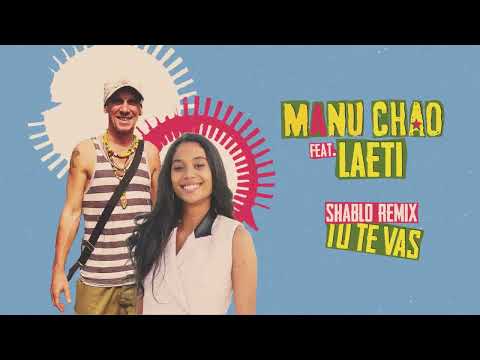 Manu Chao - Tu Te Vas feat. Laeti (Shablo Version) (Official Audio)