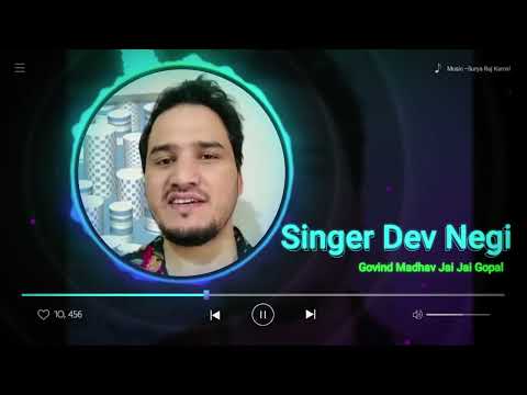 Dev Negi | Singer of Govind Madhav Jai Jai Gopal