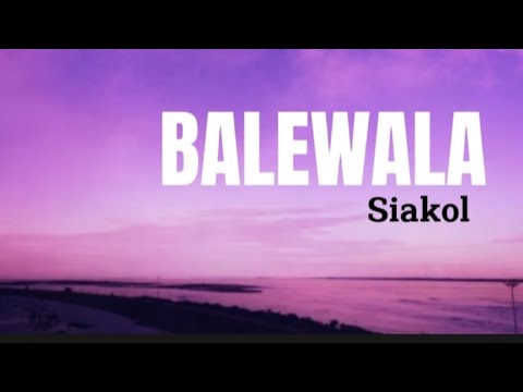 BALEWALA - Siakol