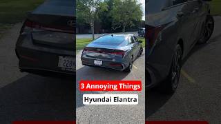 3 Annoyances 2024 Hyundai Elantra #carreview #automobile #carbuying #cars #review #sedan