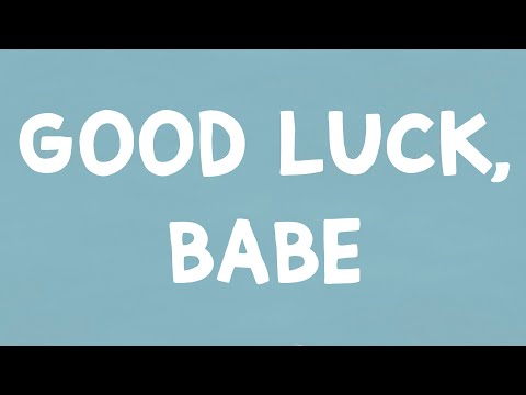 Chappell Roan - Good Luck, Babe (Lyrics)