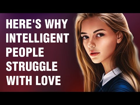 10 Reasons Highly Intelligent People Struggle to Find Love