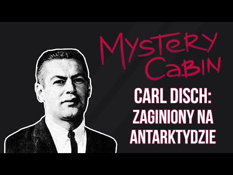 Carl Disch - tajemnicze zaginięcie na Antarktydzie - Mystery Cabin #8