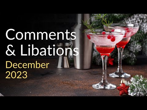 Comments & Libations - December 2023